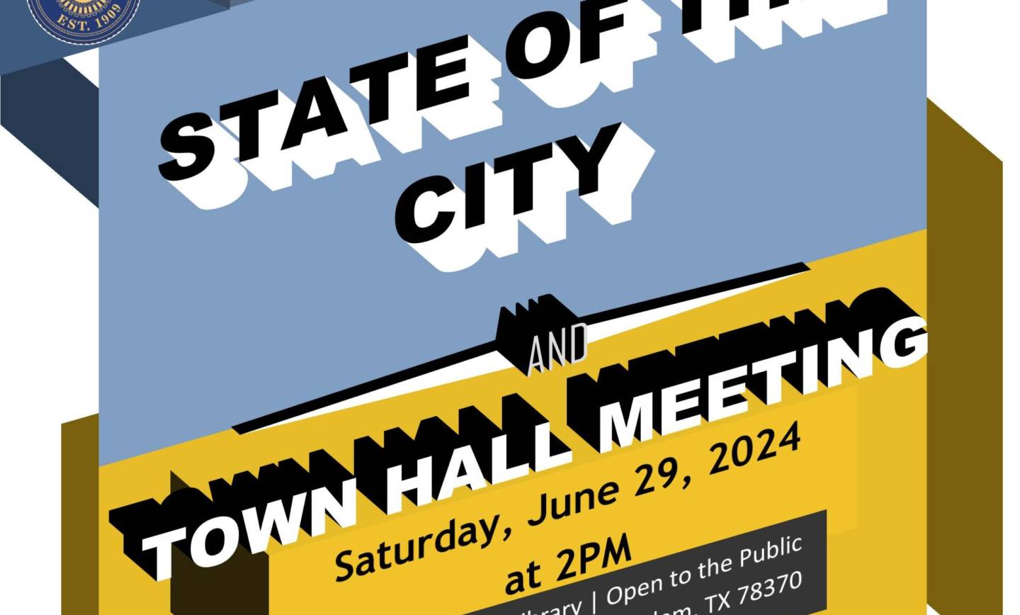 STATE OF THE CITY AND TOWN HALL MEETING OF THE CITY COUNCIL OF THE CITY OF ODEM, TEXAS